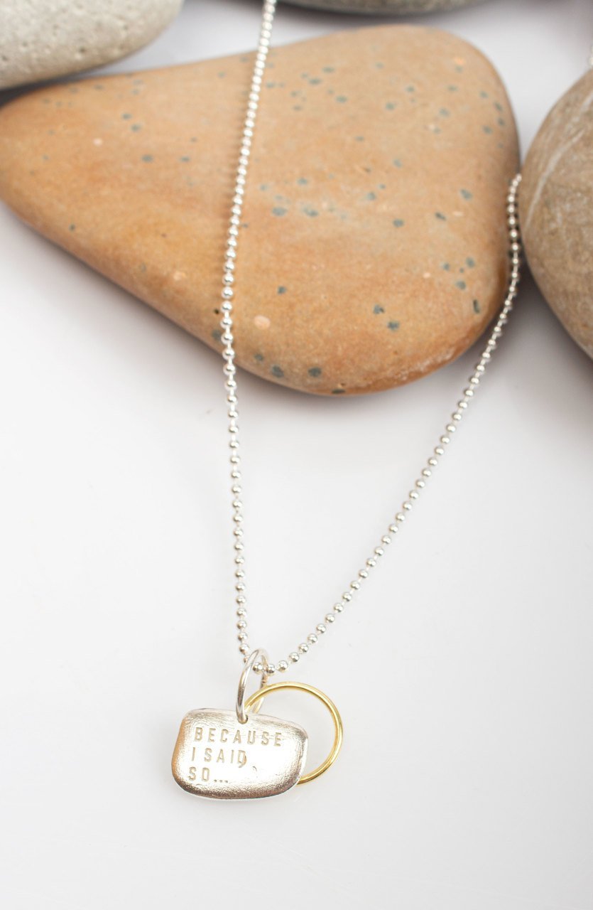 Because I Said So Charm