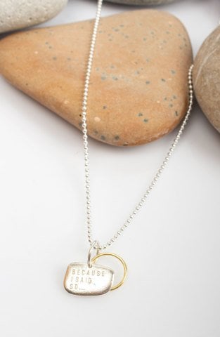 Because I Said So Charm