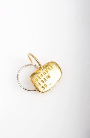 Because I Said So Charm